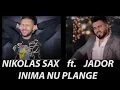 Download Lagu NIKOLAS SAX ft. JADOR - INIMA NU PLANGE (Official Video) ♫ █▬█ █ ▀█▀♫
