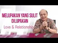 Download Lagu Melupakan yang Sulit Dilupakan   Mario Teguh Love \u0026 Relationship
