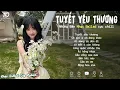 Download Lagu Nhạc Trẻ Ballad Hot Nhất 2025 | Top 15 Ca Khúc Về Nỗi Đau Tình Yêu Hot Trend | Tuyết Yêu Thương