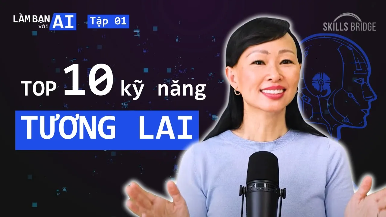 Outline Video Làm sao để AI làm việc cho bạn? Top 10 kỹ năng SINH TỒN thời đại AI hóa | Làm Bạn Với AI EP1