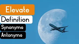 Elevate Pronunciation Elevate Definition Elevate Synonyms Elevate Antonyms