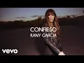 Download Lagu Kany García - Confieso (Letra/Lyrics)