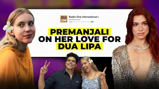 Premanjali on Out Of My Mind, Shyama Anna, Dua Lipa, Garvit Priyansh, Jubin Nautiyal | Interview