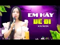 Download Lagu EM HÃY VỀ ĐI - Hoài Thương - Giọng Ca Vàng Bolero Trữ Tình Yêu Thích Nhất Hiện Nay