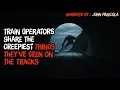 Train Workers Share The Most Unsettling Things They ve Witnessed