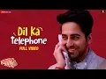 Download Dil Ka Telephone - Full Video | Dream Girl | Ayushmann Khurrana | Jonita Gandhi & Nakash Aziz mp4 3gp mp3 videos - waplic