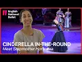 Cinderella in-the-round Meet Stepmother Hortensia English National Ballet