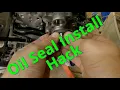 Easy oil seal installation