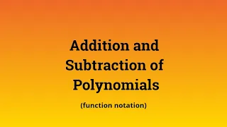 Addition and Subtraction of Polynomial Functions using function notation