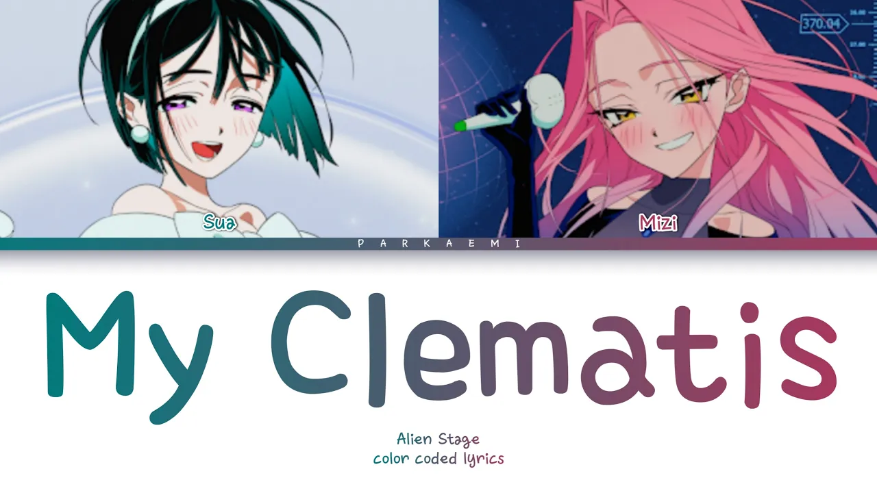 {VOSTFR} Alien Stage - 'My Clematis' (Color Coded Lyrics Han/Rom/Vostfr/Eng) {VOSTFR} Alien Stage - 'My Clematis' (Color Coded Lyrics Han/Rom/Vostfr/Eng)