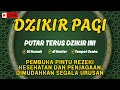 Download Lagu Dzikir Pagi Ini Mustajab !! Rezeki Mengalir Deras Datang Tak Terduga, Doa Lunas Hutang