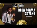 Lagu Beda Agama Sayang - Lagu timur 2026@Keluarga.official-y2u 