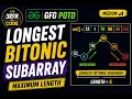 Longest Bitonic Subarray GFG POTD O N Prefix Suffix