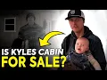 What happened to Kyles Cabin Girlfriend Is Kyles Cabin for Sale
