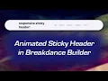 Design a Sticky Header With Smooth Transitions in Breakdance Builder