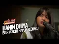 Download Lagu Hanin Dhiya - Biar Waktu Hapus Sedihku - Live at MUSIC ZONE