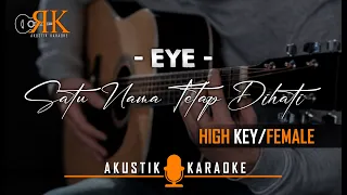 Download Satu Nama Tetap Dihati - Eye | Akustik Karaoke (High key/Female) MP3