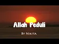 Download Lagu Nikita - Allah Peduli  (Lirik)🎶