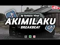 Download Lagu DJ AKIMILAKU BREAKBEAT FULLBASS | DJ TERBARU VIRAL TIKTOK ( NEW VERSION )🎧🎧🎧🎧