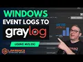 Step-by-Step Guide Sending Windows Event Logs to Graylog With NXLOG