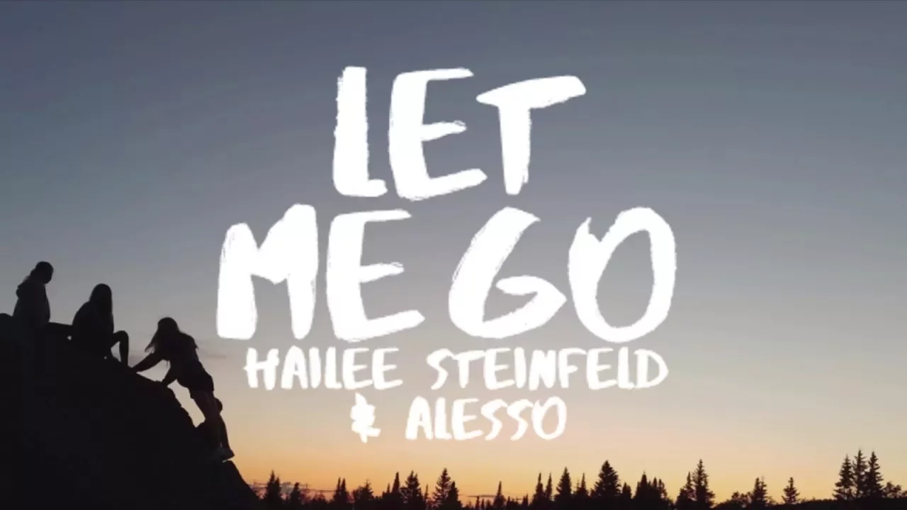 Hailee Steinfeld & Alesso  - Let Me Go (Lyrics) ft Florida Georgia Line & watt