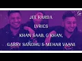 JEE KARDA (LYRICS) GARRY SANDHU G KHAN KHAN SAAB MEHAR VAANI
