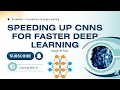 3 7 The Quest for Speed Efficient Convolution Algorithms Speeding Up CNNs for Deep Learning