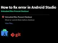 How to fix error Untracked Files Prevent Checkout in Android IDEA