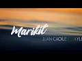 Marikit - Juan Caoile x Kyle (Lyric Video)
