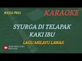 Download Lagu SYURGA DI TELAPAK KAKI IBU - LAGU MELAYU (KARAOKE)NADA PRIA___BUDI AURA AURA COVER