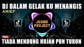 dj dalam gelak ku menangis arief tiada mendung hujan pun turun remix viral tiktok terbaru 2022