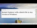 Restart Explorer with a Batch File in Any Version of Windows