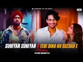 Lagu Suniyan Suniyan x Tere Bina Na Guzara E Mashup | SiDD iNSANEZ 2.0 | Juss x Josh Brar | 2025