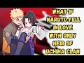 What If Naruto Fell In Love With Only Heir Of Uchiha Clan Part 1 Naruto X Fem Sasuke