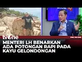 Lagu Banyak Kayu Terpotong Rapih dan Bernomor, Menteri LH: Saya Belum Menemukan | One On One