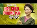 Lagu TUYỂN TẬP HÁT CHÈO PHƯƠNG MÂY MỚI NHẤT - Toàn bài hát chèo hay, MV siêu đẹp!