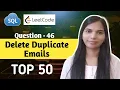 46 Delete Duplicate Emails SQL Interview Questions and Answers