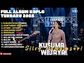 Download Lagu KUSUMA WIJAYA - SILVY KUMALASARI FULL ALBUM TERBARU DANGDUT KOPLO TERBARU 2025