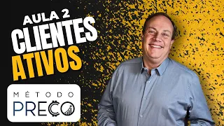 Formação de Empresários - Aula2 - CLIENTES ATIVOS. Aprenda Administração de Empresas na prática!