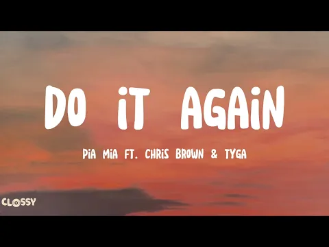 Download MP3 Pia Mia ft. Chris Brown & Tyga - Do It Again Lyrics