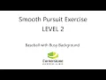 Vestibular Concussion Exercise - Smooth Pursuit Level 02
