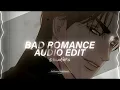 Bad Romance (Slowed) - Lady Gaga [Edit Audio]