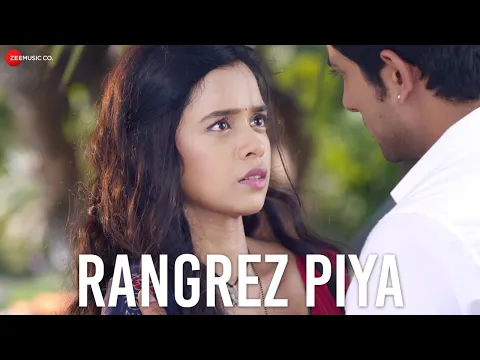 Download MP3 Rangrez Piya | Apna Time Bhi Ayega | Fahmaan Khan & Megha Ray | Esha Gaur & Puneet Dixit