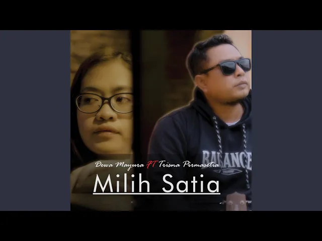 Download MP3 Milih Satia (feat. Trisna Pirmasetia)