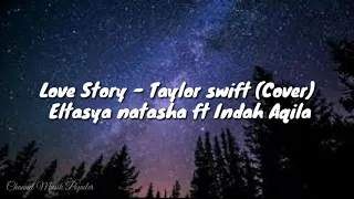 Download Love Story - Taylor swift Lyrics      Eltasya natasha ft Indah aqila (cover) MP3