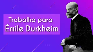 Trabalho para Durkheim - Brasil Escola
