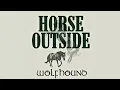 Download Lagu Wolfhound - Horse Outside