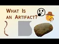 What Is an Artifact - Short Answer