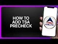 How To Add TSA PreCheck To Delta Airlines App Tutorial