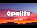Lagu Taylor Swift - Opalite (Lyrics)